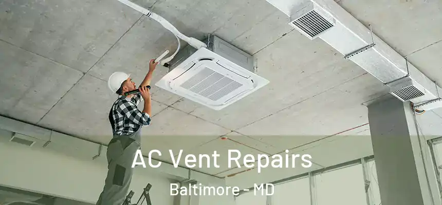  AC Vent Repairs Baltimore - MD