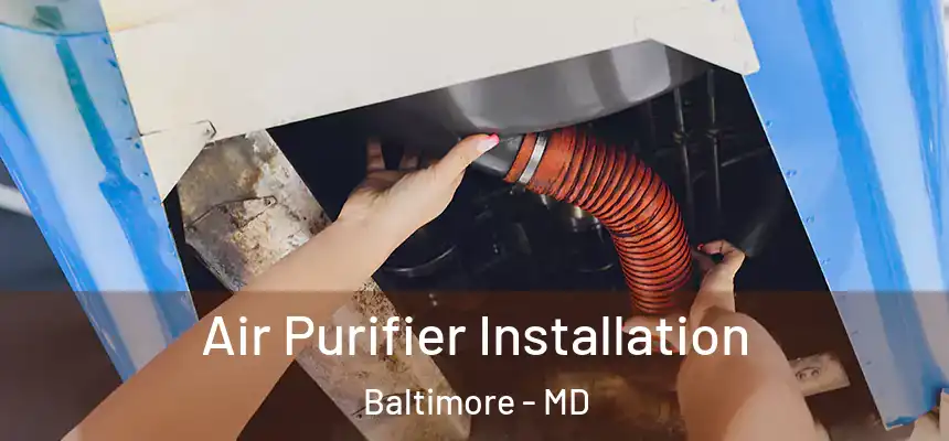  Air Purifier Installation Baltimore - MD