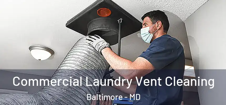  Commercial Laundry Vent Cleaning Baltimore - MD