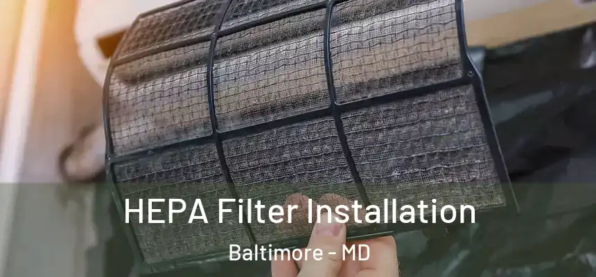 HEPA Filter Installation Baltimore - MD